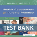 Health Assessment for Nursing Practice 6th Ed Wilson TEST BANK